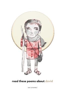 Read These Poems About David - Sam Gutierrez - cover