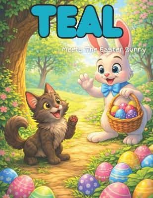 Teal: Meets the Easter Bunny - Kim Marie - cover