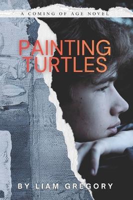 Painting Turtles - Liam Gregory - cover