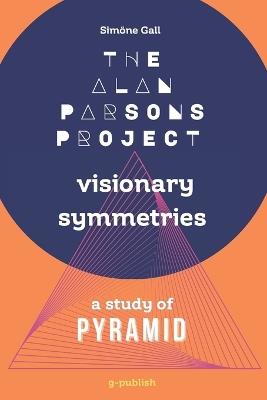The Alan Parsons Project-Visionary Symmetries: A Study of Pyramid - Simöne Gall - cover