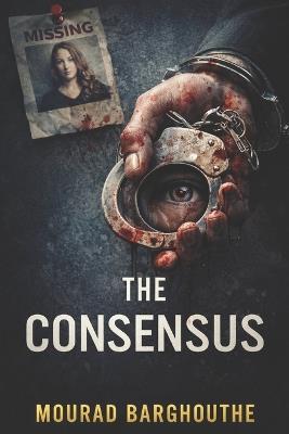 The Consensus: An Inquiry - Mourad Barghouthe - cover