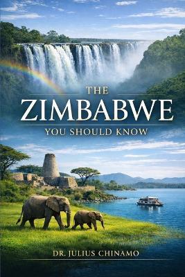 The Zimbabwe You Should Know - Julius Chinamo - cover