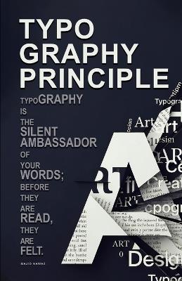 Typography Principle: Typography is the silent ambassador of your words; before they are read, they are felt - Majid Nawaz - cover