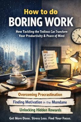 How To Do Boring Work - Sam S - cover