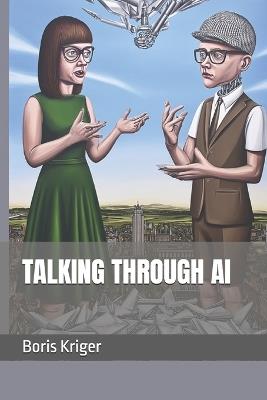 Talking Through AI - Boris Kriger - cover