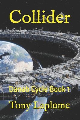 Collider: Danab Cycle Book 1 - Tony Laplume - cover