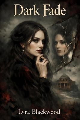 Dark Fade - Lyra Blackwood - cover