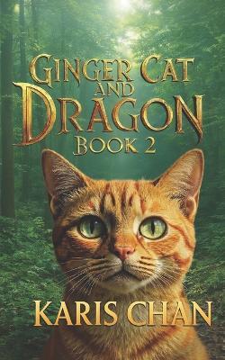 Ginger Cat and Dragon Book 2 - Karis Chan - cover
