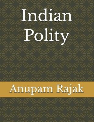 Indian Polity - Anupam Rajak - cover