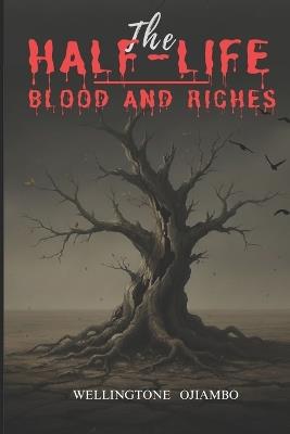 The Half-Life: Blood and Riches - cover