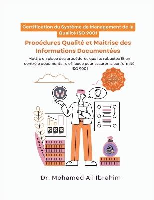 Certification du Système de Management de la Qualité ISO 9001: Procédures Qualité et Maîtrise des Informations Documentées - Mohamed-Ali Ibrahim - cover