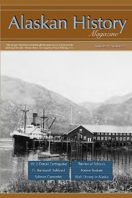 Alaskan History Magazine, Vol. 5, No. 2: March-April, 2026 - Michael Englehard,James Bartlett,Helen Hegener - cover