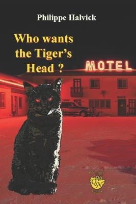 Who wants the Tiger's Head? - Philippe Halvick - cover
