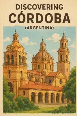 Discovering Córdoba - Marcello Avallone - cover