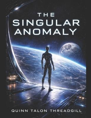 The Singular Anomaly - Quinn Threadgill,Quinn Talon Threadgill - cover