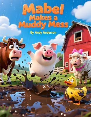 Mabel Makes a Muddy Mess - Andy Anderson - cover