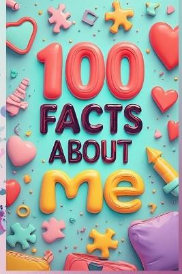 100 Fun Facts About Me: Creative and Fun Ways to Share Your Personality in Dating: An Exciting Guide to Revealing Your Quirks, Interests, and Passions for Dating Success! - Uncle Wale - cover
