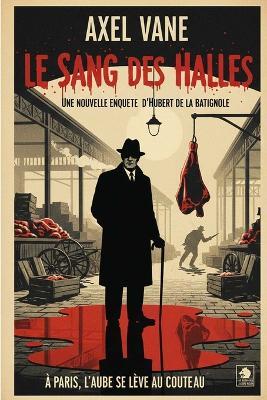 Le Sang des Halles - Paris 1° - Axel Vane - cover
