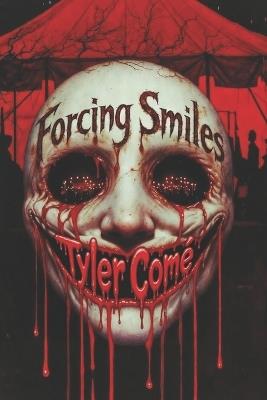 Forcing Smiles - Tyler Come - cover