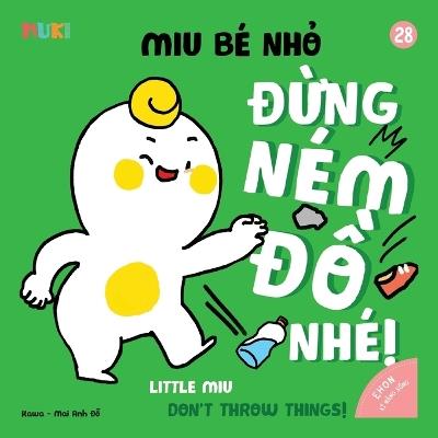 Little Miu, Don't Throw Things!: A Bilingual Vietnamese-English Children's Book on Safety, Social Skills, and Teaching Toddlers to Use Their Hands for Kind and Positive Play (Ages 1-6) - Muki - cover