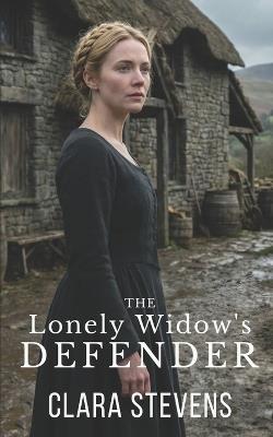 The Lonely Widow's Defender - Clara Stevens - cover