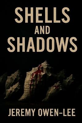 Shells and Shadows - Jeremy Owen-Lee - cover