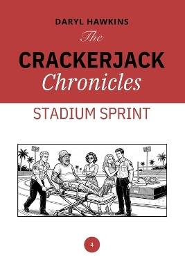 The Crackerjack Chronicles: Stadium Sprint - Daryl Hawkins - cover
