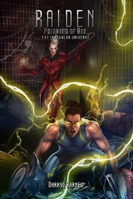 Raiden: Prisoner of War: The Irregular Universe - Darryl Barnes - cover