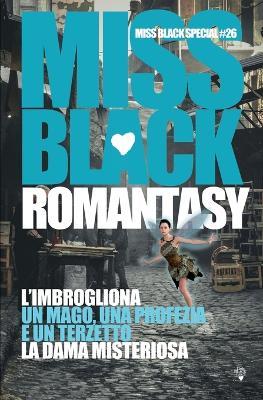 Romantasy: L'imbrogliona - Un mago, una profezia e un terzetto - La dama misteriosa - Black - cover