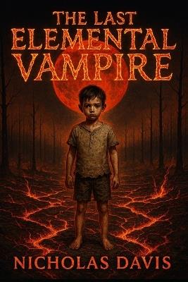 The Last Elemental Vampire - Nicholas Davis - cover