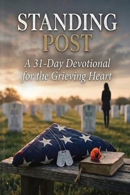 Standing Post: A 31-Day Devotional for the Grieving Heart - W G Davis - cover