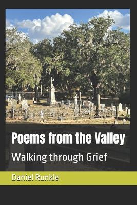 Poems from the Valley: Walking through Grief - Daniel Brett Runkle - cover