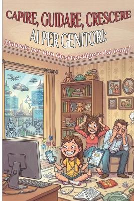 AI per Genitori: Capire, Guidare, Crescere - M Alfonso - cover