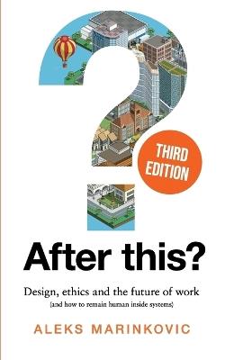 After this?: Design, ethics and the future of work - Aleks Marinkovic - cover
