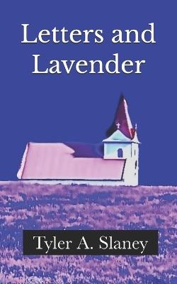 Letters and Lavender - Tyler Augustine Slaney - cover