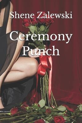 Ceremony Punch - Shene Zalewski - cover