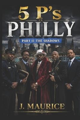 Five P's in Philly: Part 2-The Shadows - J Maurice - cover
