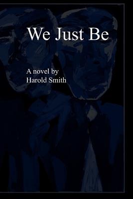 We Just Be - Harold D Smith - cover