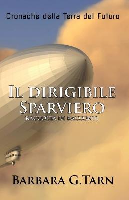 Il dirigibile Sparviero - Barbara G Tarn - cover