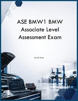 ASE BMW1 BMW Associate Level Assessment Exam - Rjt Simon - cover