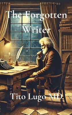 The Forgotten Writer - Tito Lugo - cover