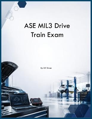 ASE MIL3 Drive Train Exam - Rjt Simon - cover
