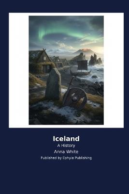 Iceland: A History - Anna White - cover