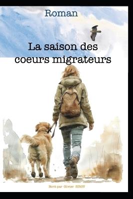 La saison des coeurs migrateurs: Emma GRANT - Olivier Sirot - cover