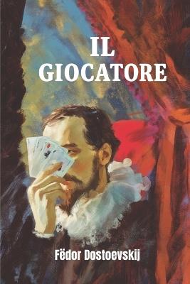 Il giocatore - Fëdor Dostoevskij - cover