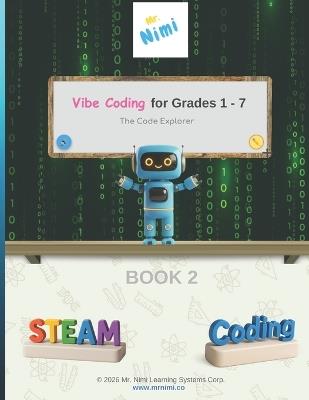 Vibe Coding for Grades 1 - 7: The Code Explorer - Nimi - cover