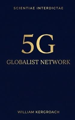 5g: Globalist Network - William Kergroach - cover