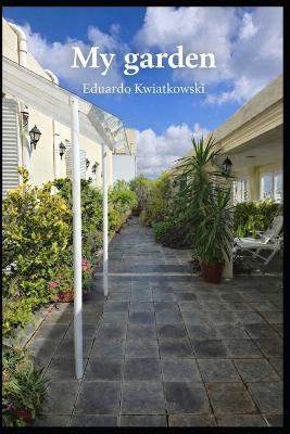 My garden - Eduardo Kwiatkowski - cover