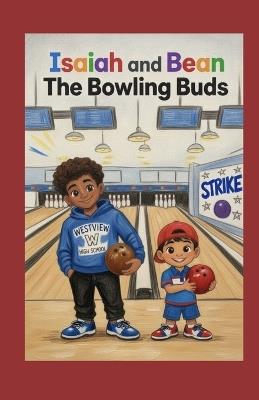 Isaiah and Bean: The Bowling Buds - Deborah Gray - cover
