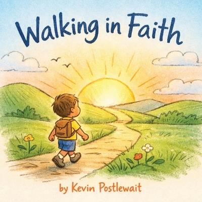 Walking in Faith - Kevin Postlewait - cover